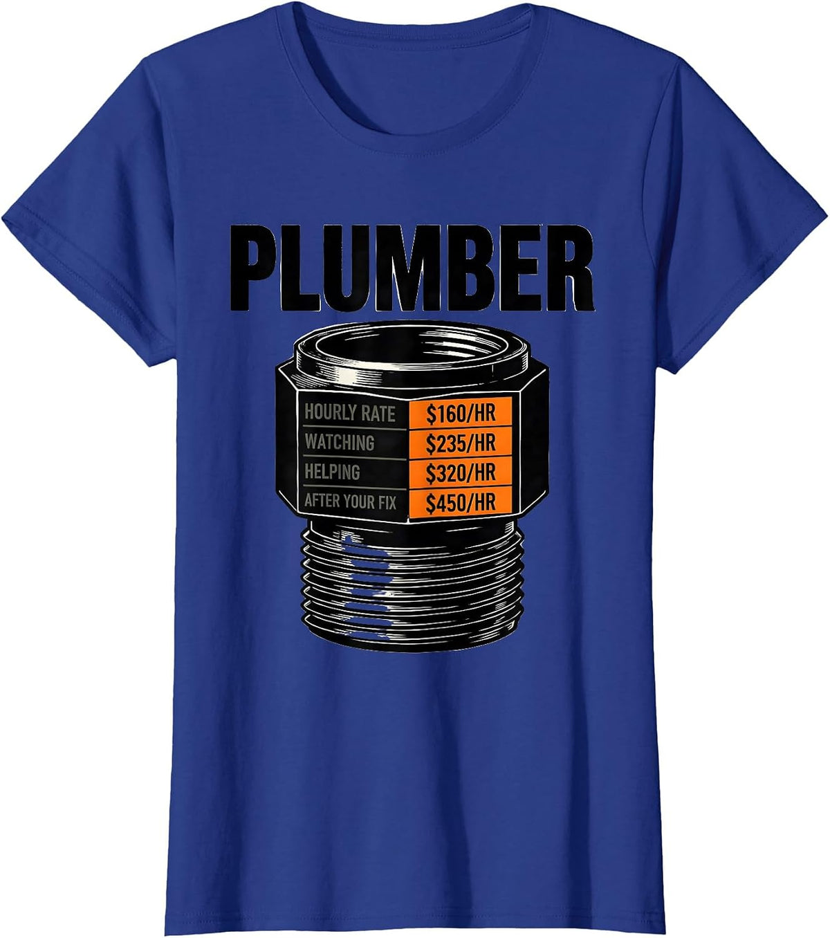 Women's Funny Plumber Hourly Rate Plumbing Joke T-Shirt - Royal Blue