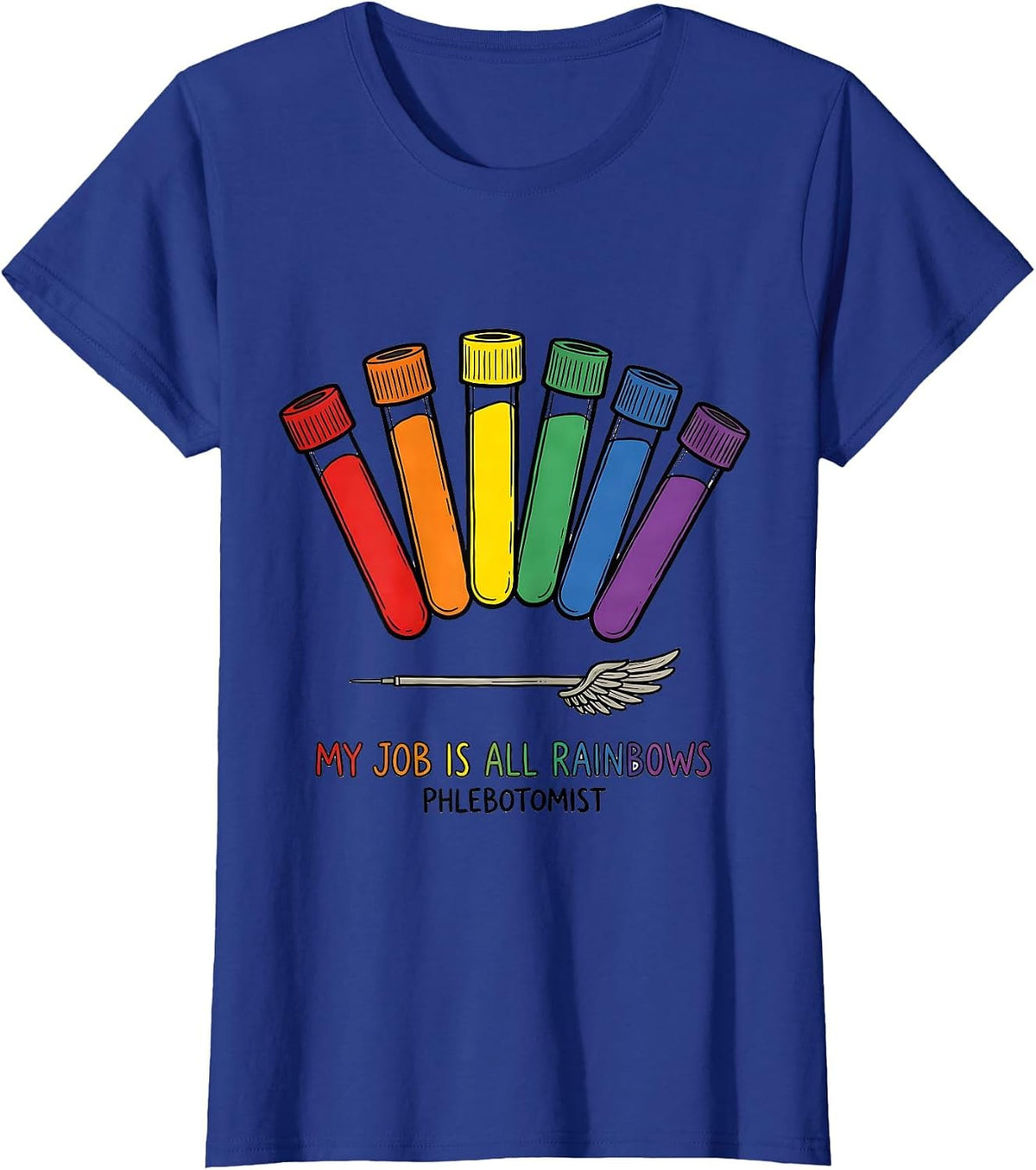 Women's My Job Is All Rainbows Phlebotomist Funny Lab Tech Gift T-Shirt - Royal Blue