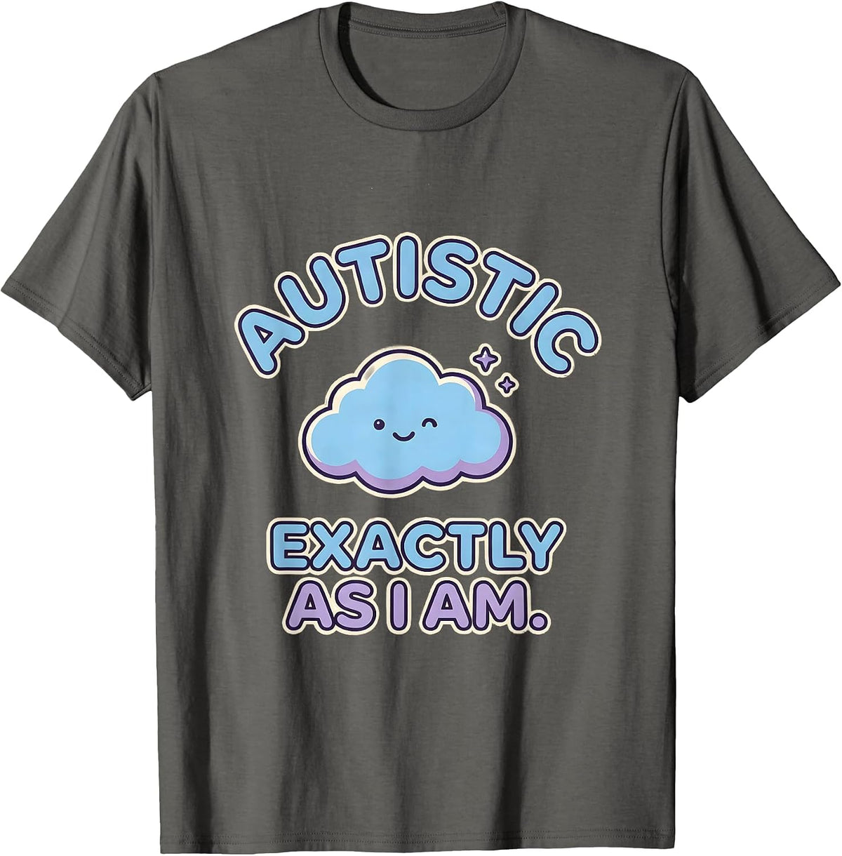 Autistic Exactly As I Am Kawaii Cloud Neurodivergent T-Shirt - Asphalt Grey