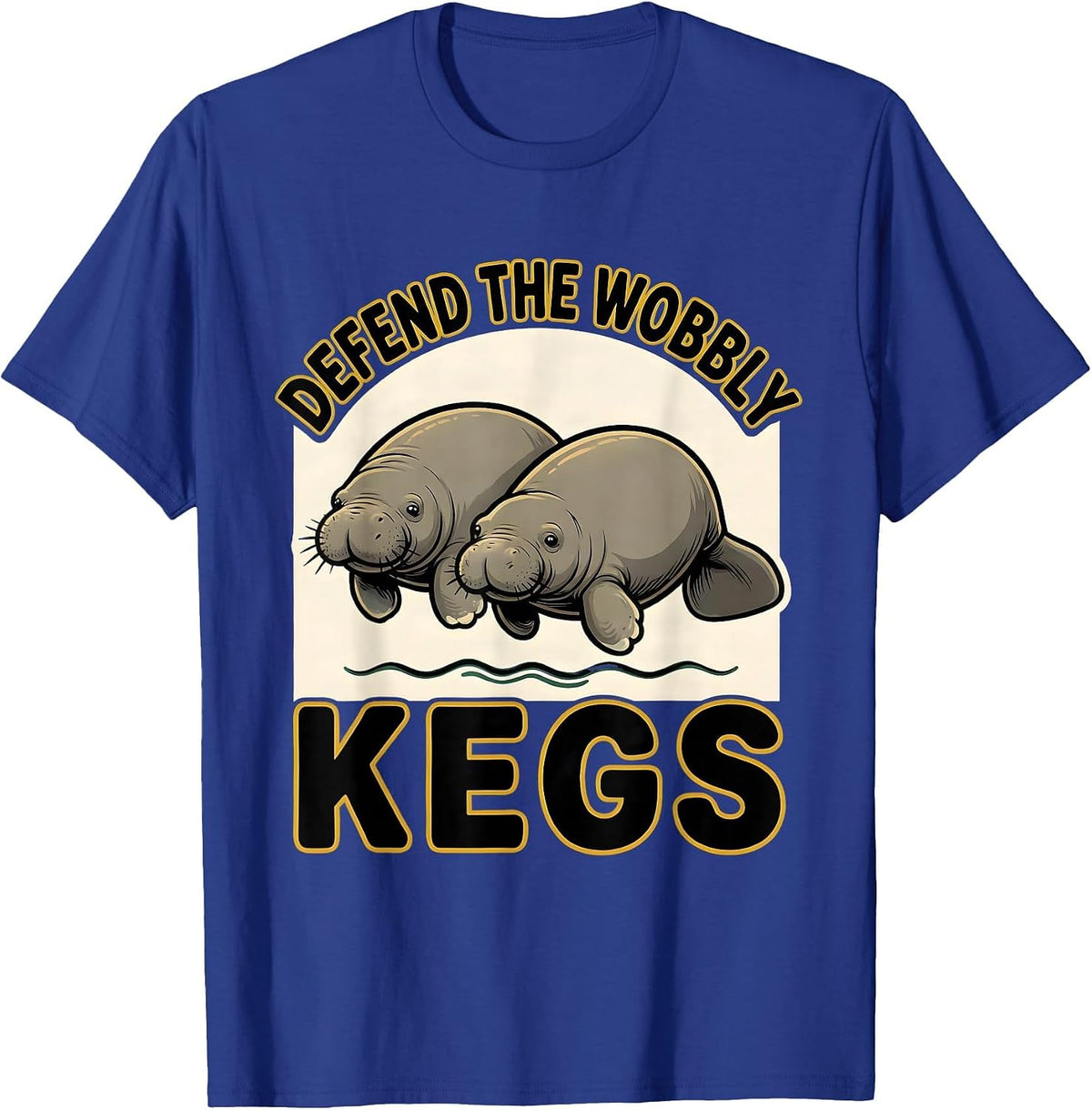 Defend The Wobbly Kegs Funny Manatee Sea Cow Wildlife Humor T-Shirt - Royal Blue