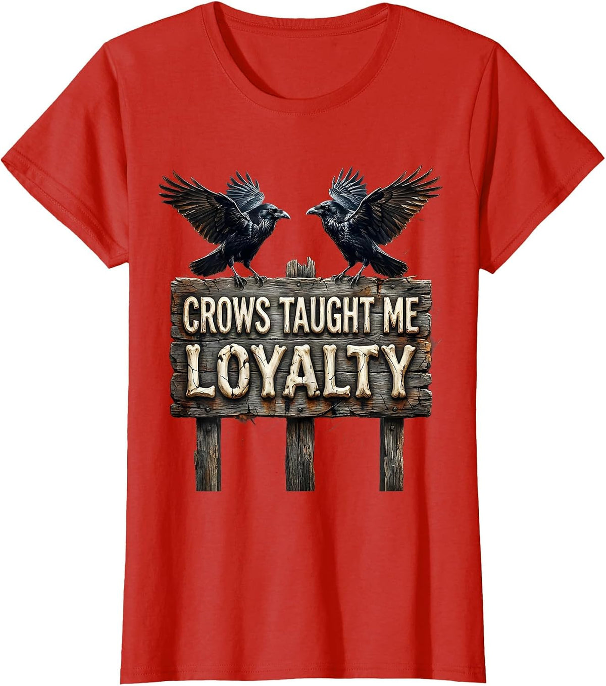 Women's Crows Taught Me Loyalty Crow Design T-Shirt - Red