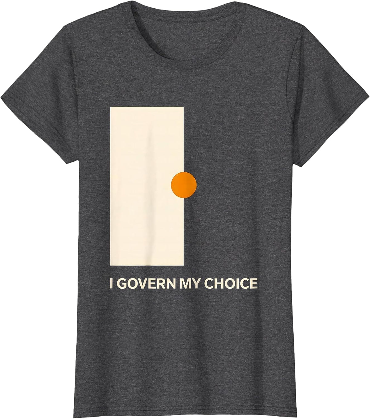 Women's I Govern My Choice Stoic Philosophy Quote Marcus Aurelius T-Shirt - Dark Heather Grey
