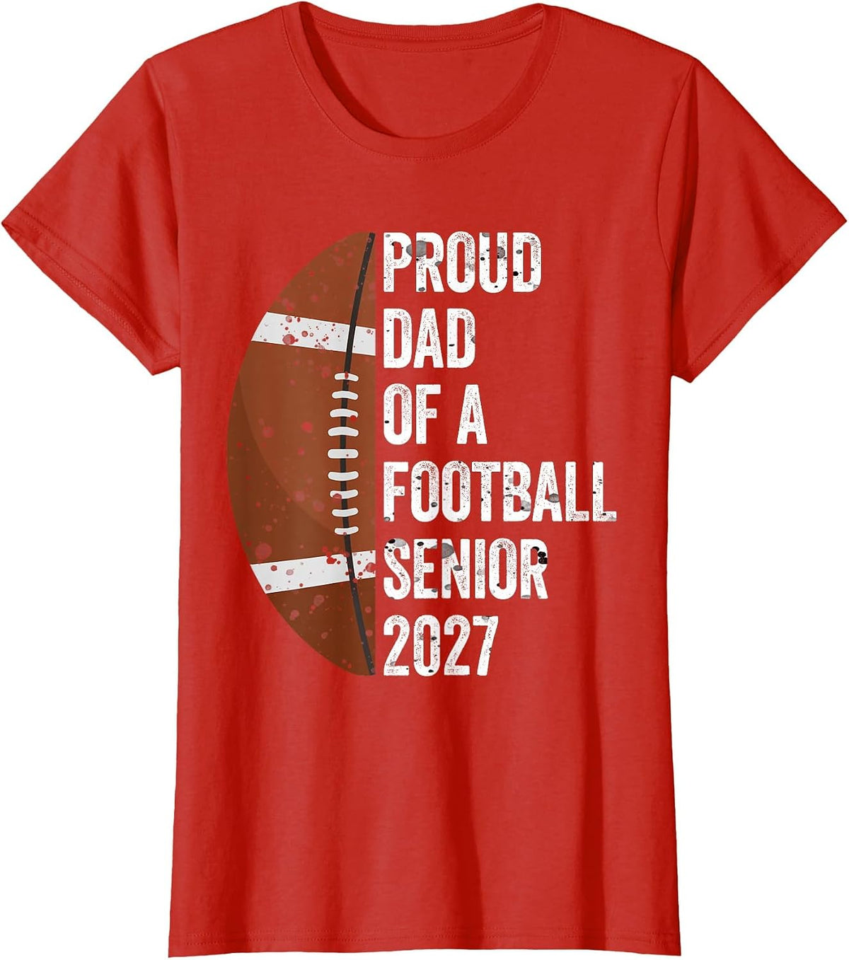 Proud Dad of A Football Senior 2027 Graduate Graduation T-Shirt - Red