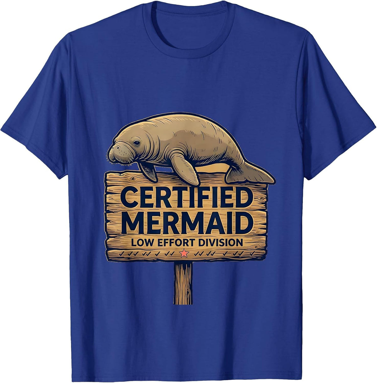 Men's Certified Mermaid Low Effort Division Funny Manatee Sea Cow T-Shirt - Royal Blue