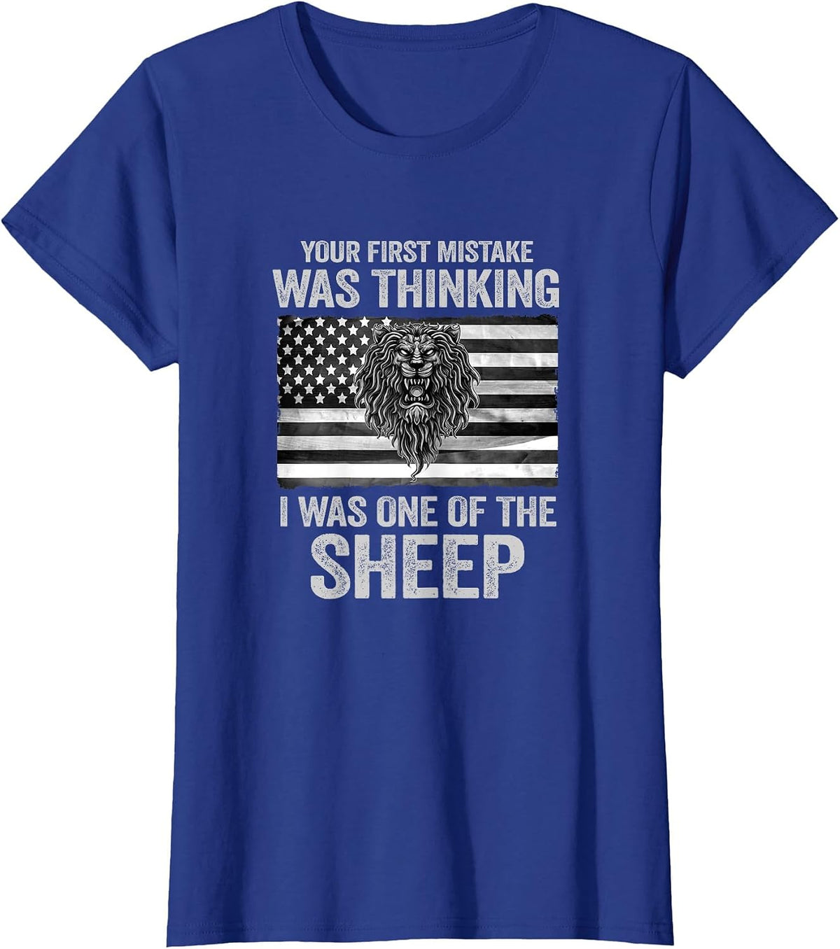 Your First Mistake was Thinking I was Sheep T-Shirt - Royal Blue