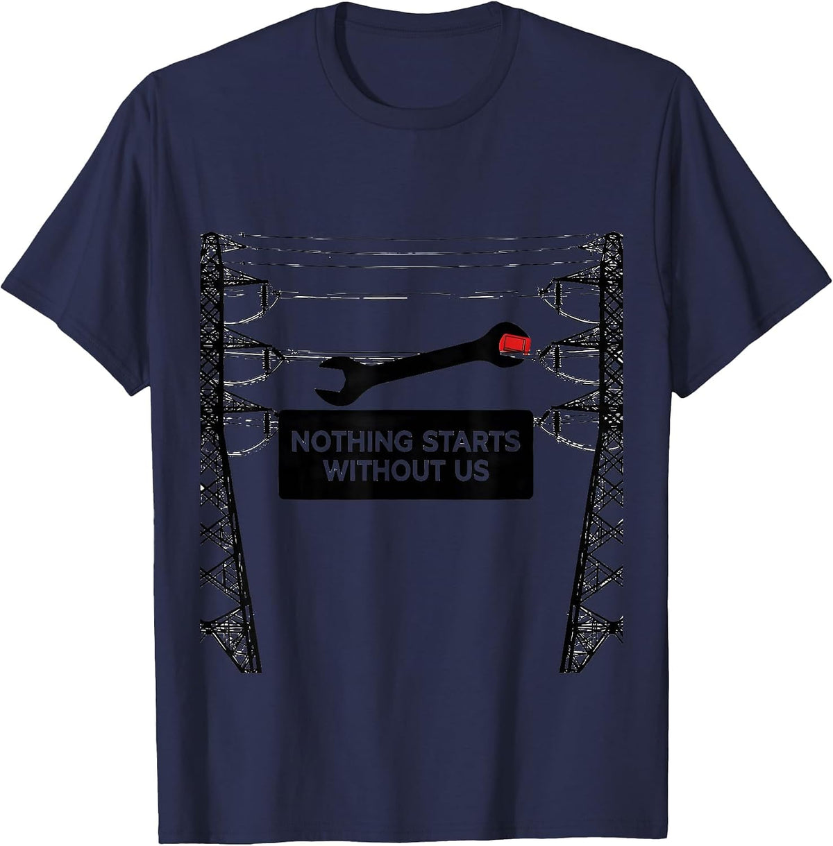 Nothing Starts Without Us Patriotic Mechanic Oilfield Worker T-Shirt - Navy Blue