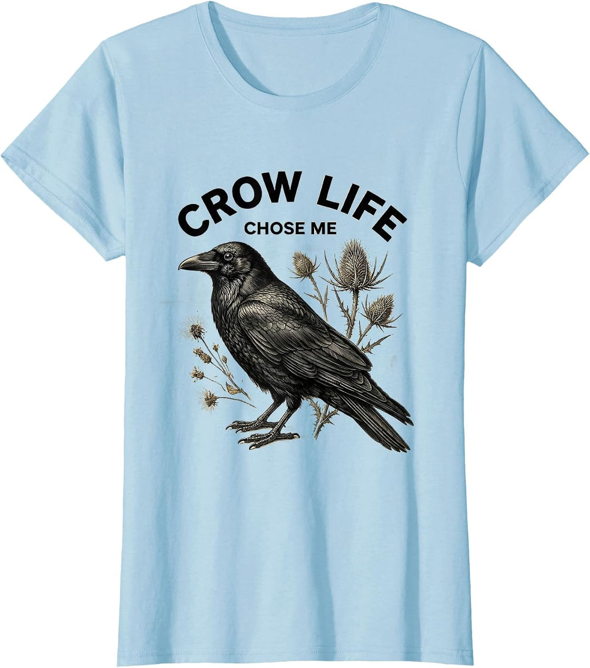 Crow Life Chose Me Dark Bird Design T-Shirt - Baby Blue