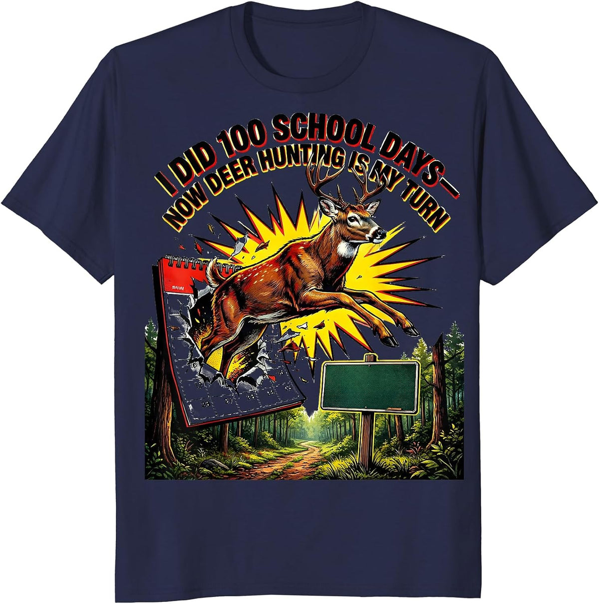 Men's I Did 100 School Days—Now Deer Hunting Is My Turn Funny T-Shirt - Navy Blue