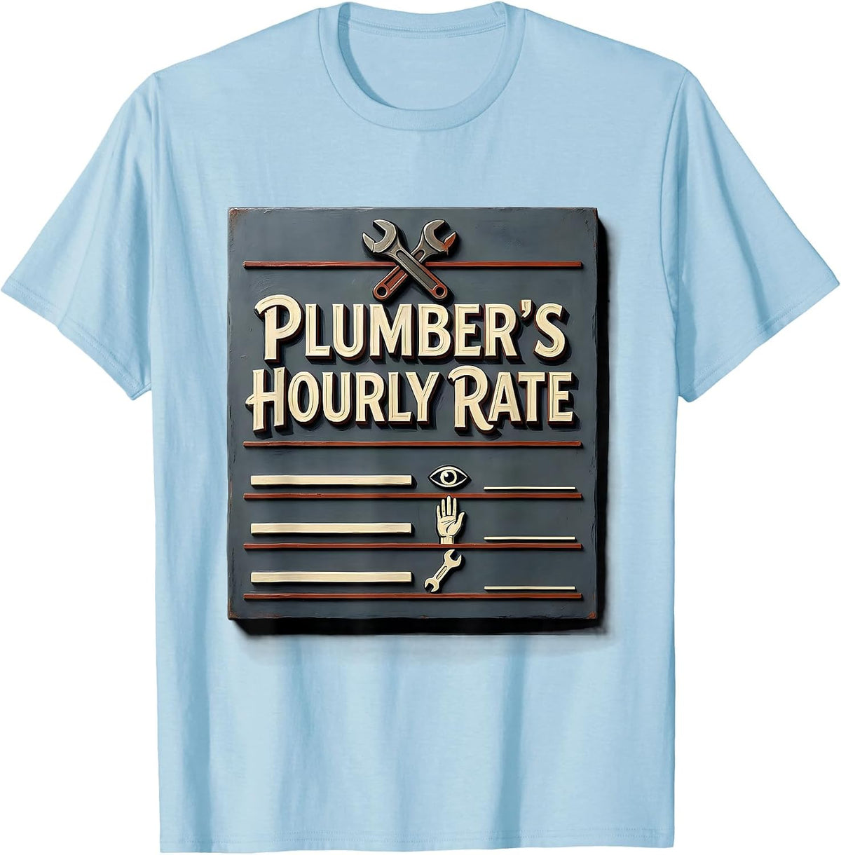 Men's Plumber's Hourly Rate Funny Tradesman Humor Gift T-Shirt - Baby Blue