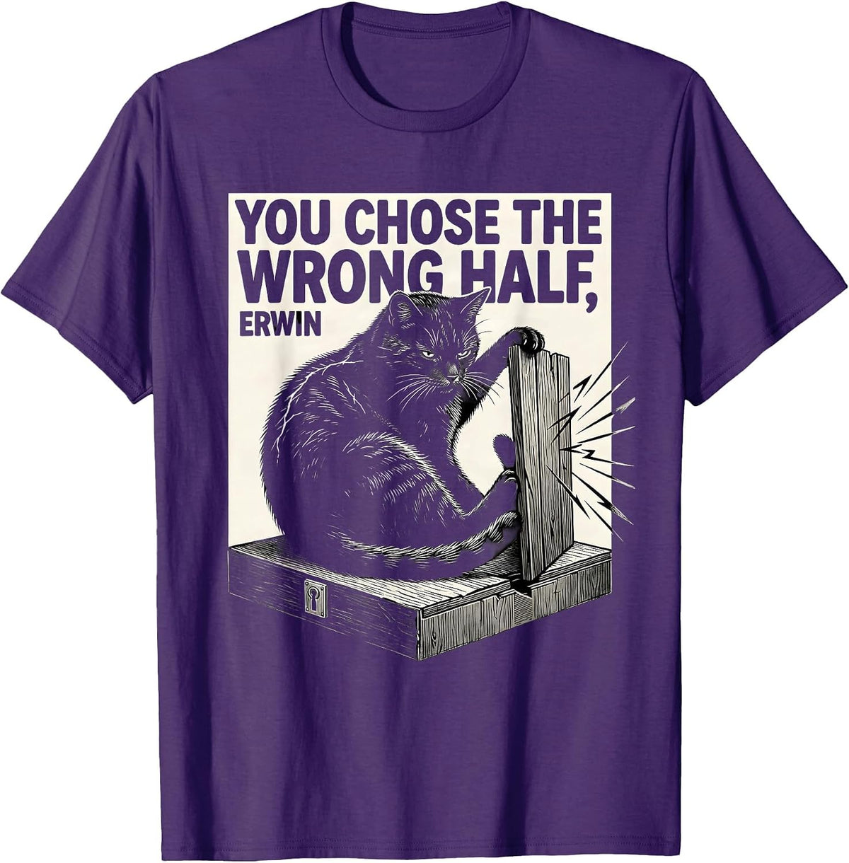 Men's You Chose the Wrong Half Erwin Funny Quantum Physics Science T-Shirt - Purple