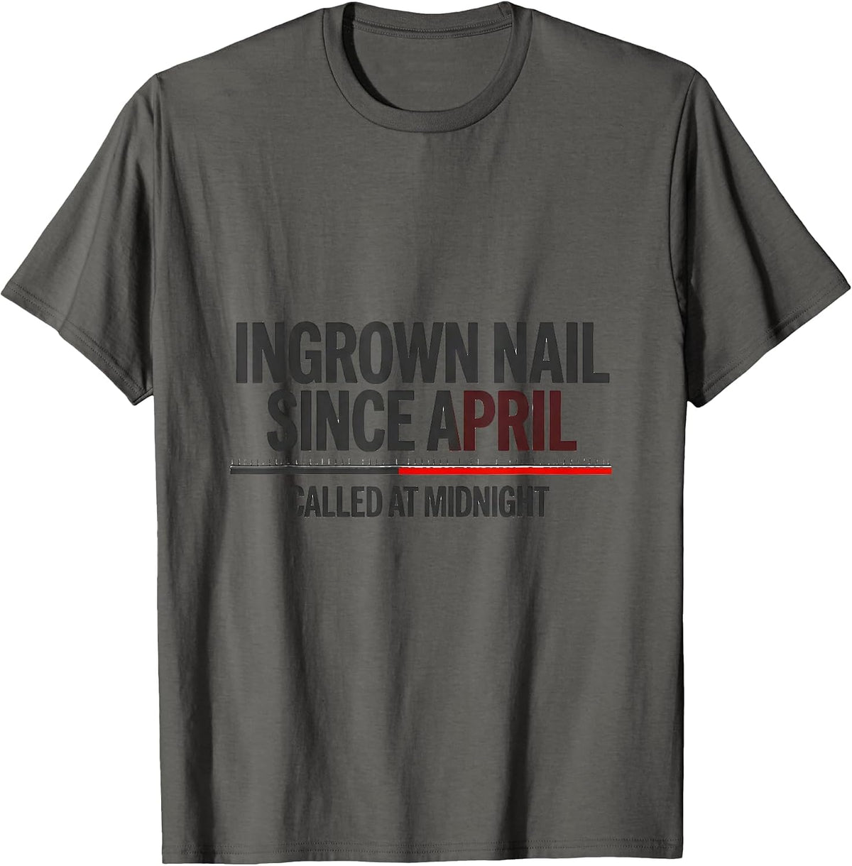 Men's Ingrown Nail Since April Called At Midnight Funny EMT T-Shirt - Asphalt Grey