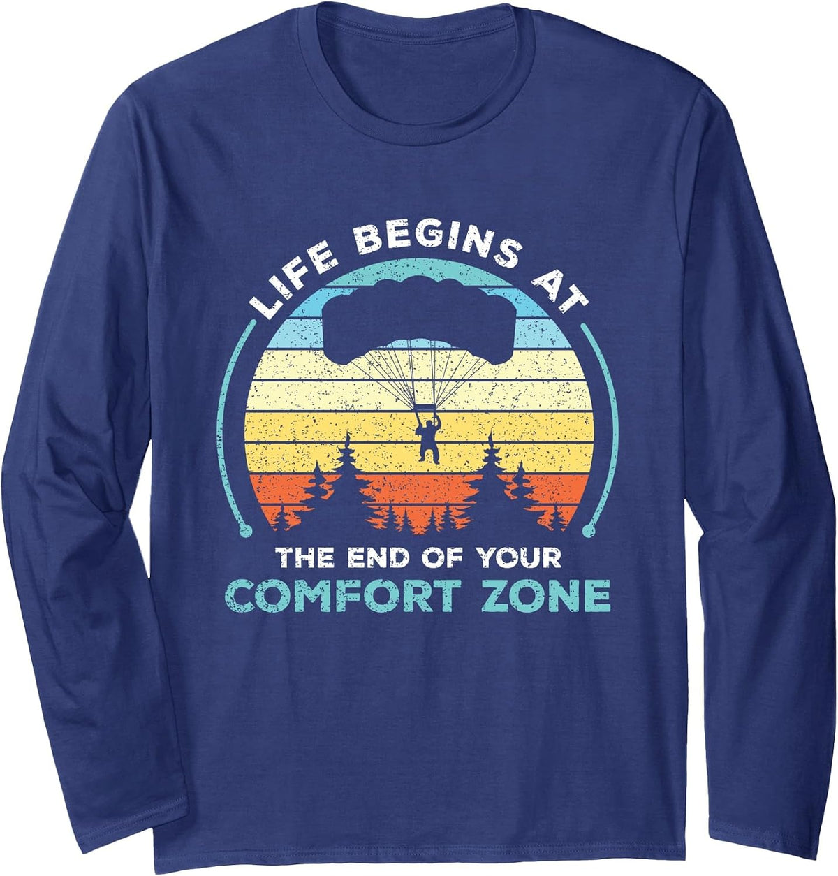 Skydiving - Life Begins at The End of Your Comfort Zone Gift Long Sleeve T-Shirt - Adult Unisex Navy Blue