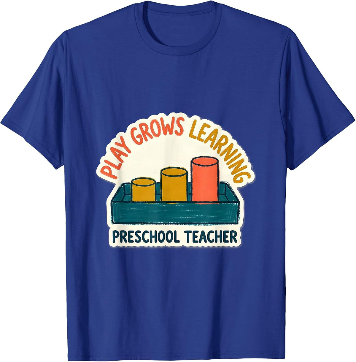 Men's Play Grows Learning Preschool Teacher Montessori Educator T-Shirt - Royal Blue