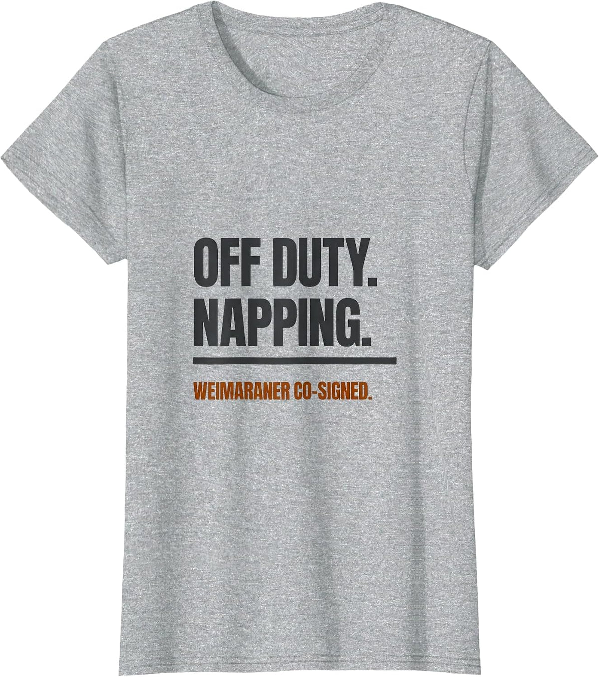 Women's Off Duty Napping Weimaraner Co-Signed Dog Lover T-Shirt - Heather Grey