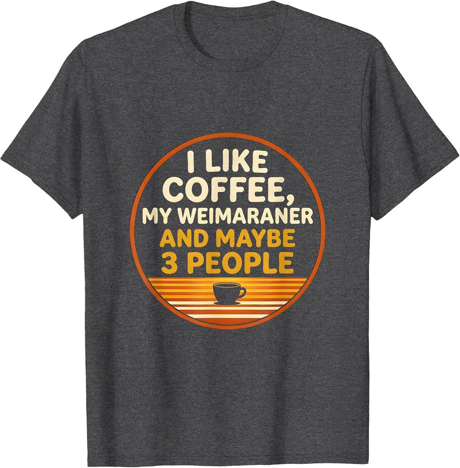 Men's I Like Coffee My Weimaraner And Maybe 3 People Funny Dog T-Shirt - Dark Heather Grey