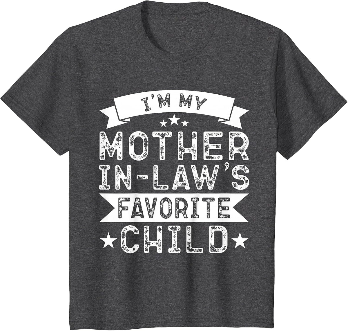 I'm My Mother in Law's Favorite Child Funny Parent Men Women T-Shirt - Dark Heather Grey
