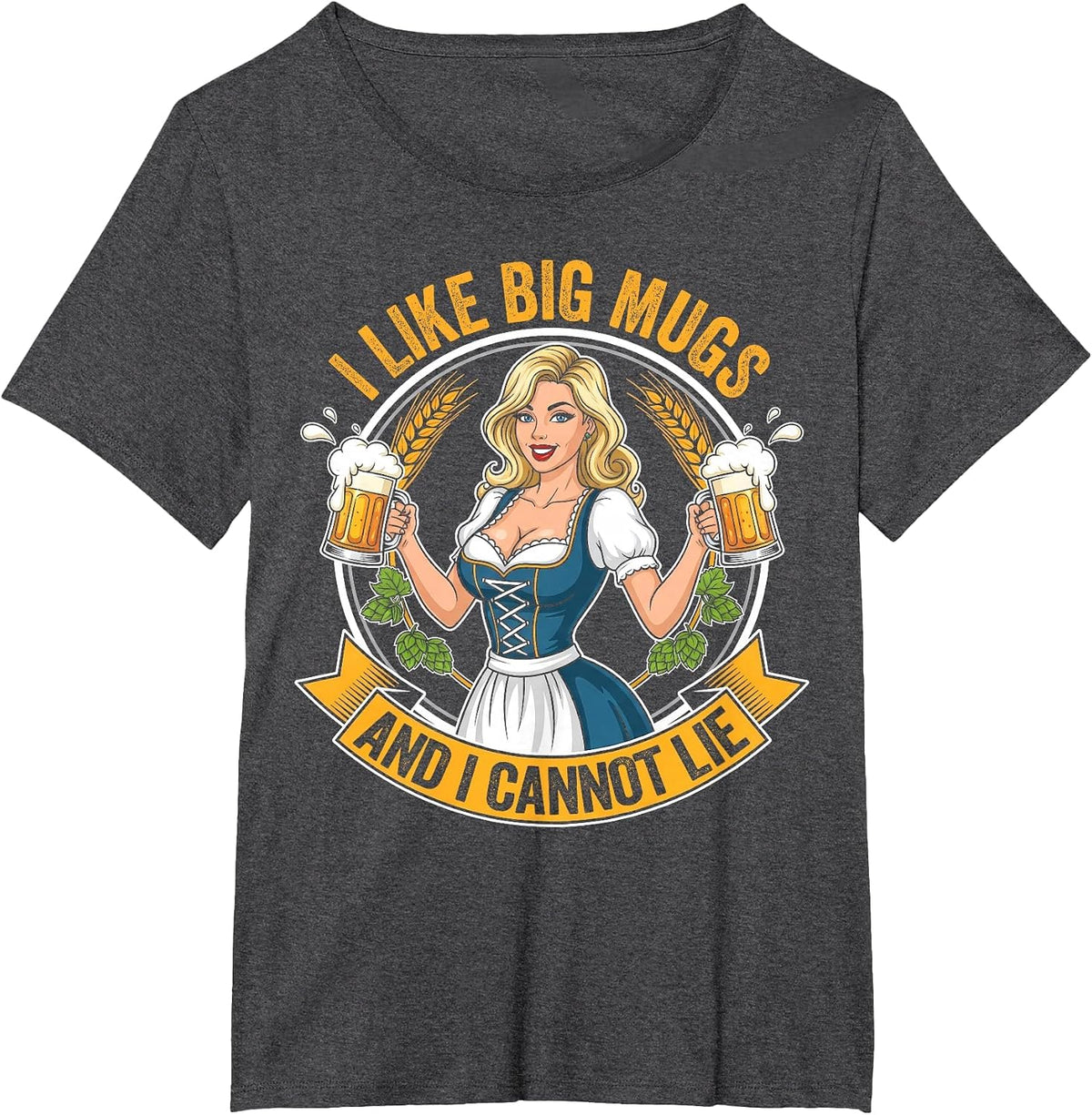 Oktoberfest Beer Maid Funny I Like Big Mugs and I Cannot Lie T-Shirt - Dark Heather Grey