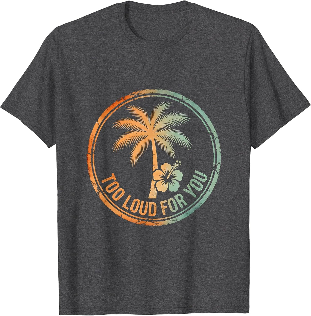 Men's Too Loud For You Grunge Rock Design T-Shirt - Dark Heather Grey