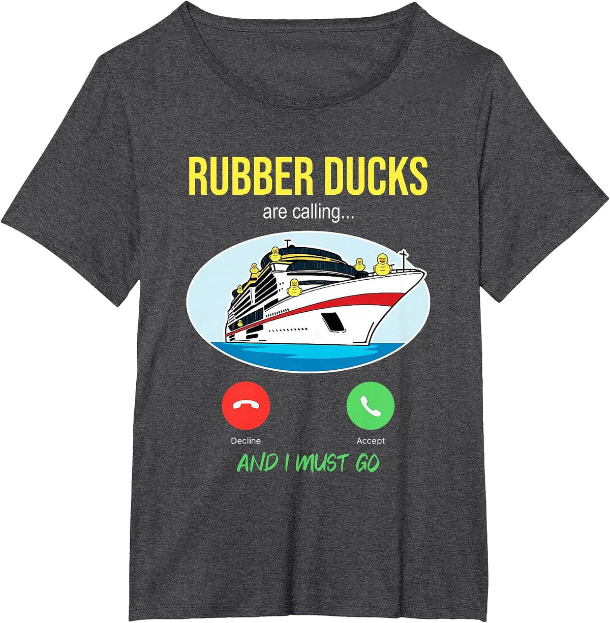 Rubber Ducks are Calling Cruise Duck Hunting Ships Sea Trip T-Shirt - Dark Heather Grey
