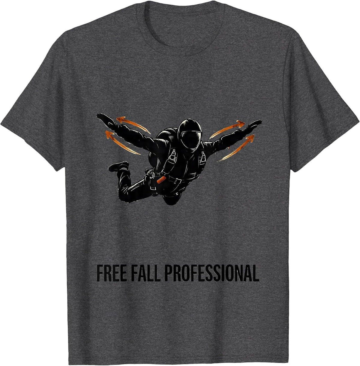 Free Fall Professional Funny Skydiver Skydive Lover T-Shirt - Dark Heather Grey