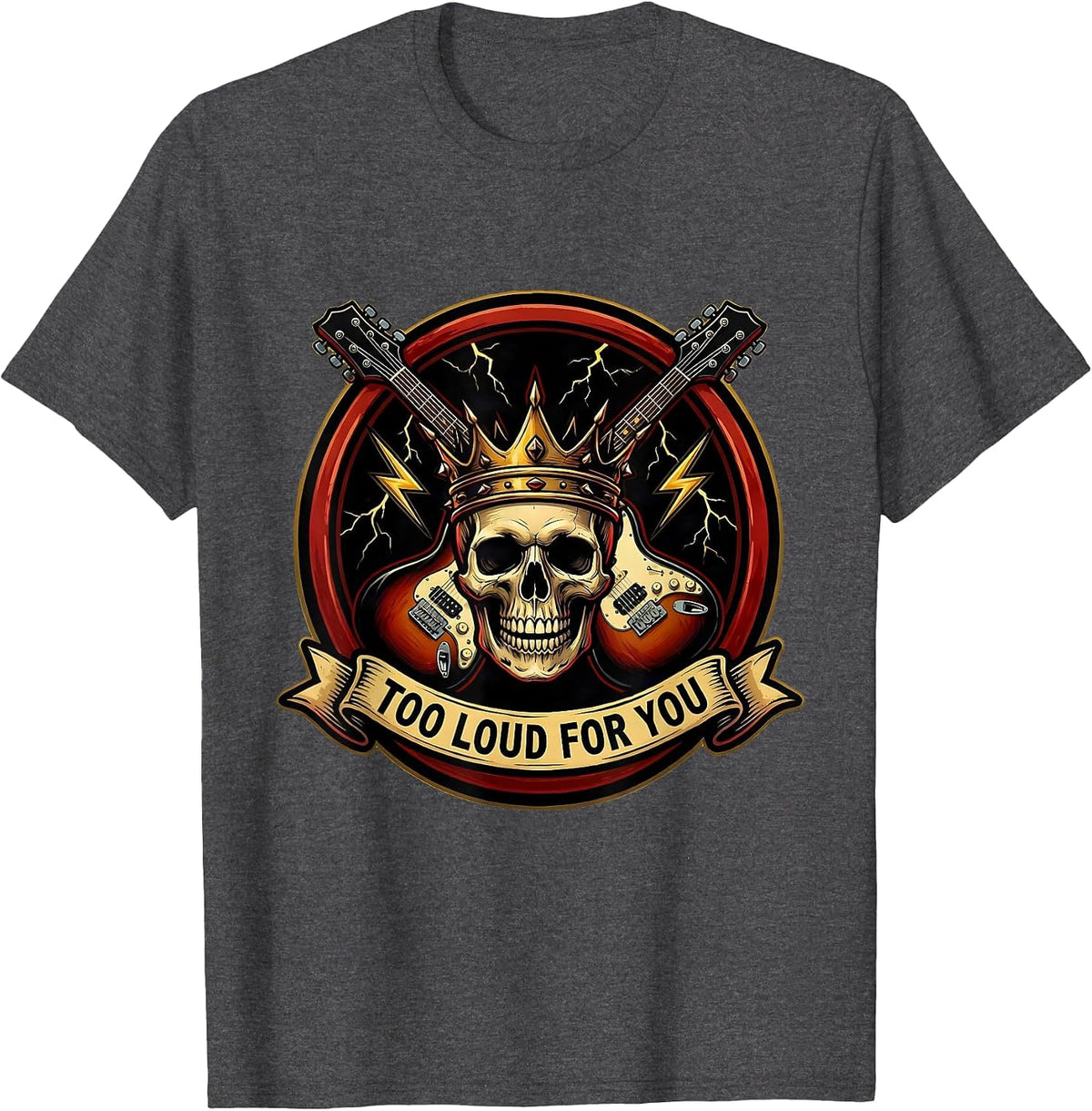 Too Loud For You Heavy Metal Graphic Design T-Shirt - Dark Heather Grey