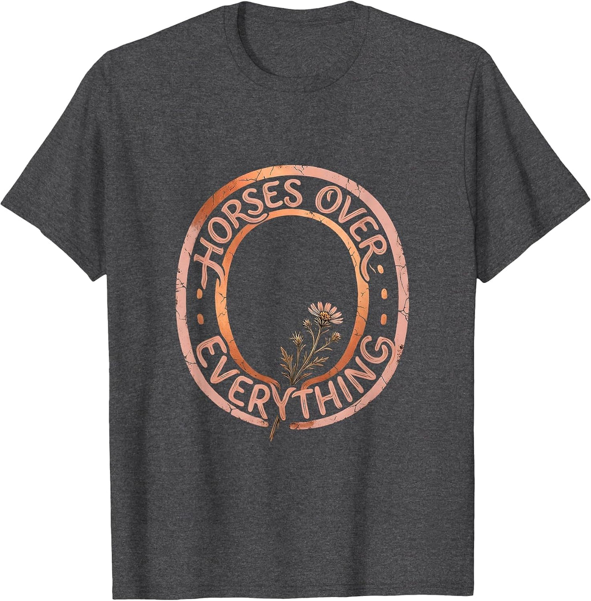 Horses Over Everything Cowboy Design T-Shirt - Dark Heather Grey