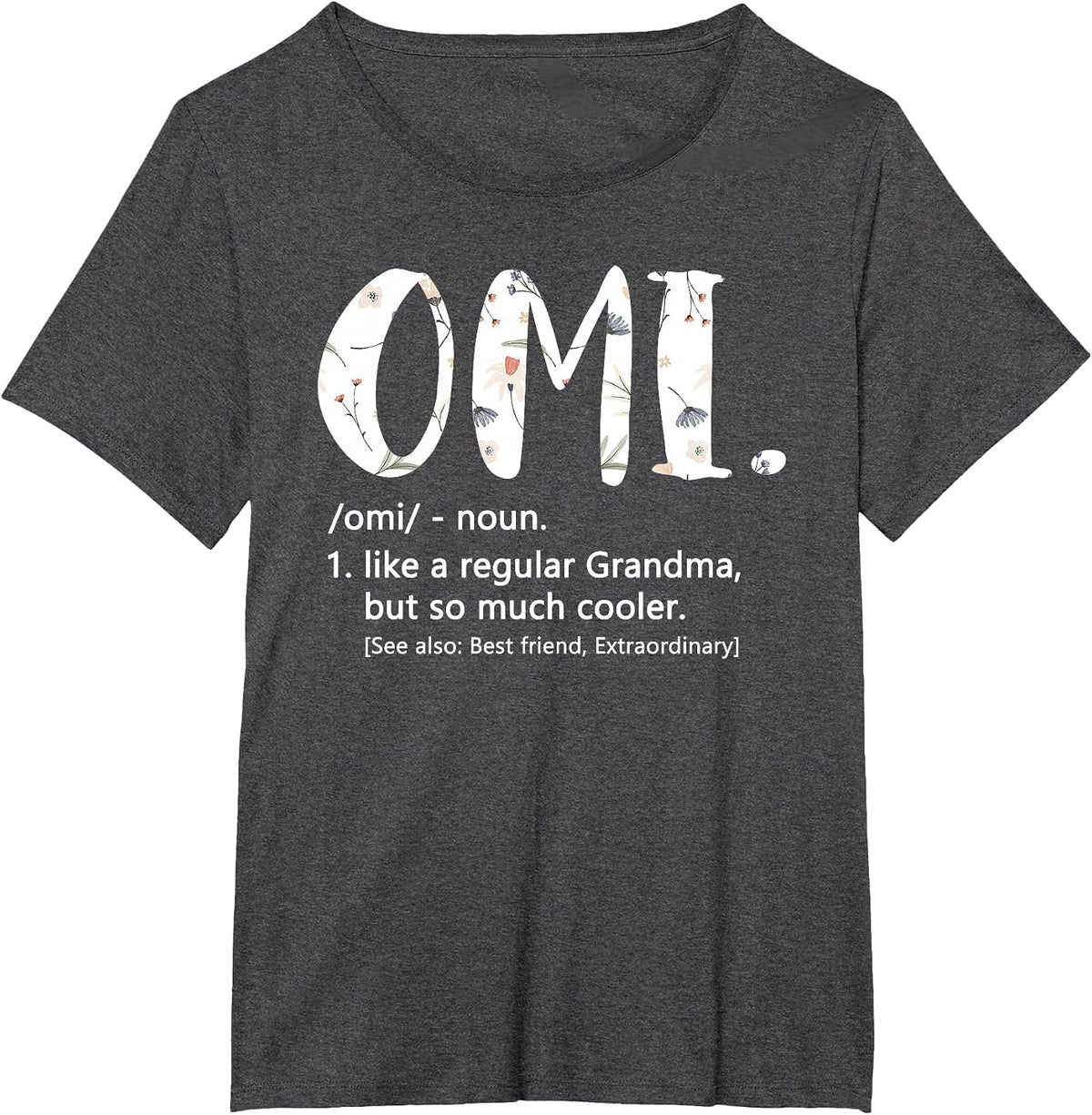 Omi Shirts for Women Mothers Day idea Cute Grandma Omi T-Shirt - Dark Heather Grey