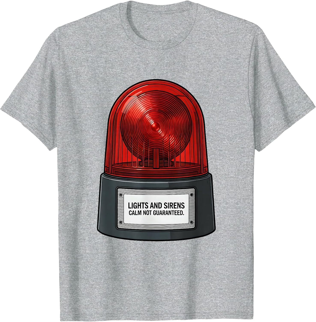 Men's Lights And Sirens Calm Not Guaranteed Funny EMT Paramedic T-Shirt - Heather Grey