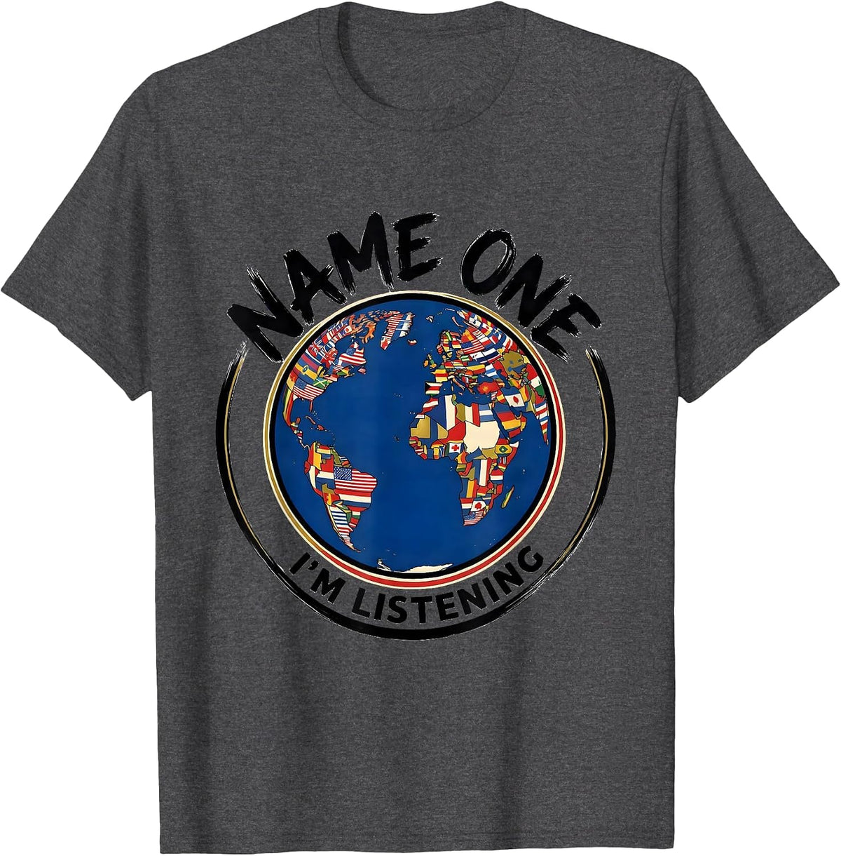 Men's Name One, I'm Listening Geography Enthusiast Teacher Travel T-Shirt - Dark Heather Grey
