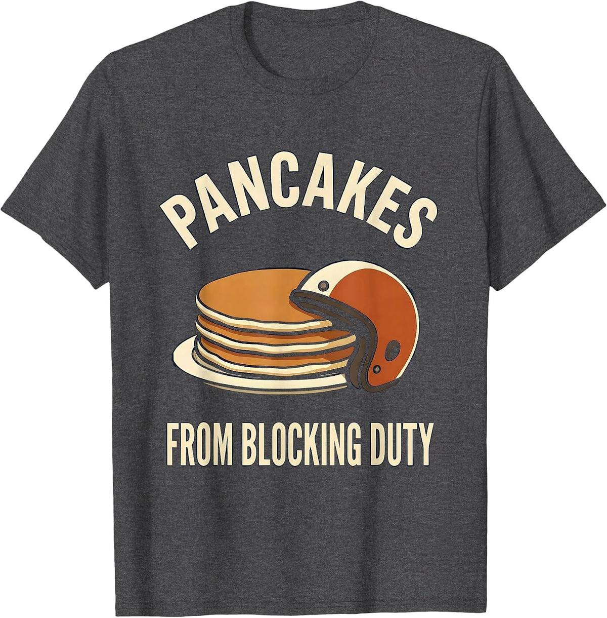 Pancakes From Blocking Duty Vintage Football Lineman Hero T-Shirt - Dark Heather Grey