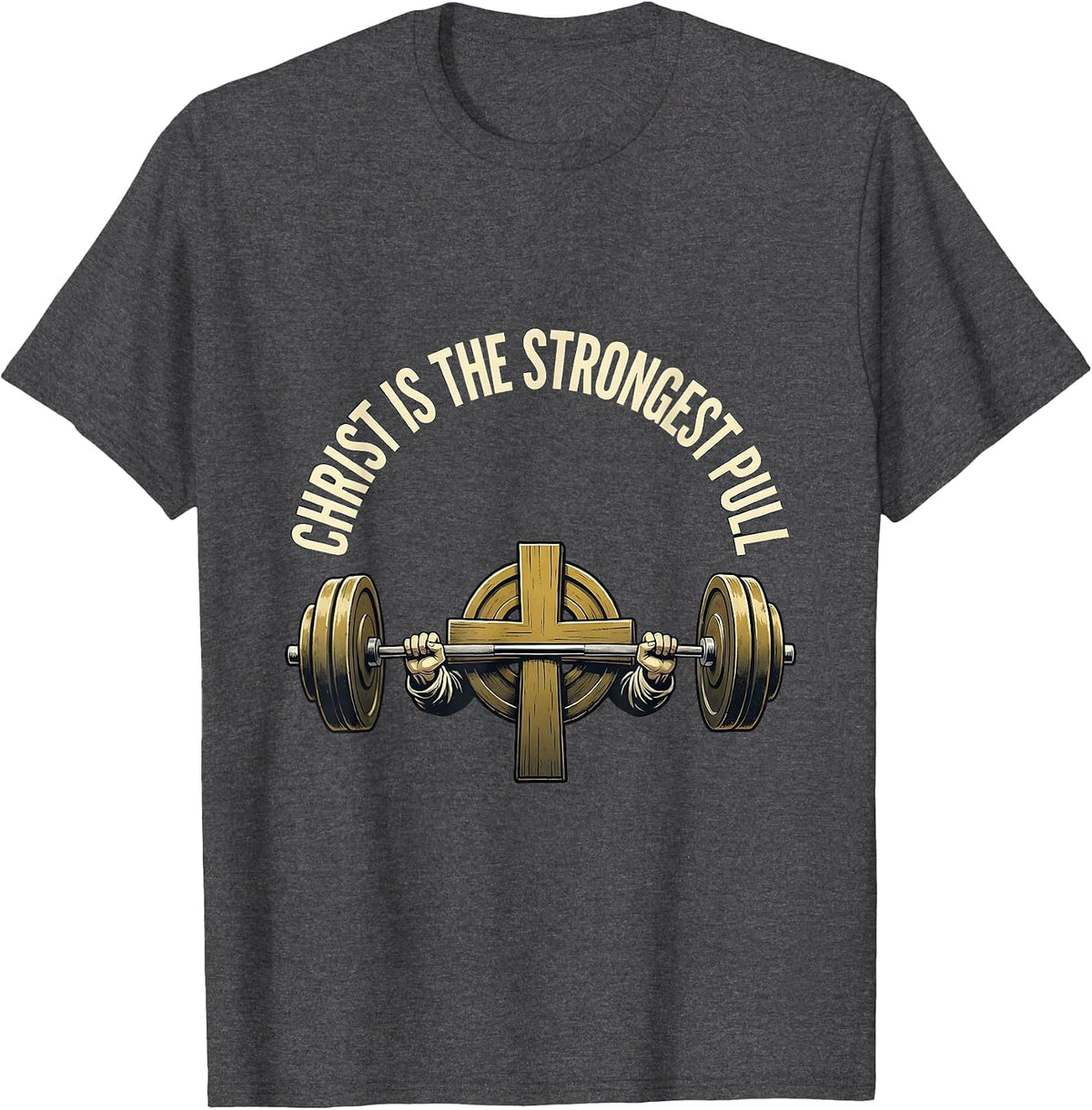 Christ Is The Strongest Pull Funny Christian Gym Jesus T-Shirt - Dark Heather Grey