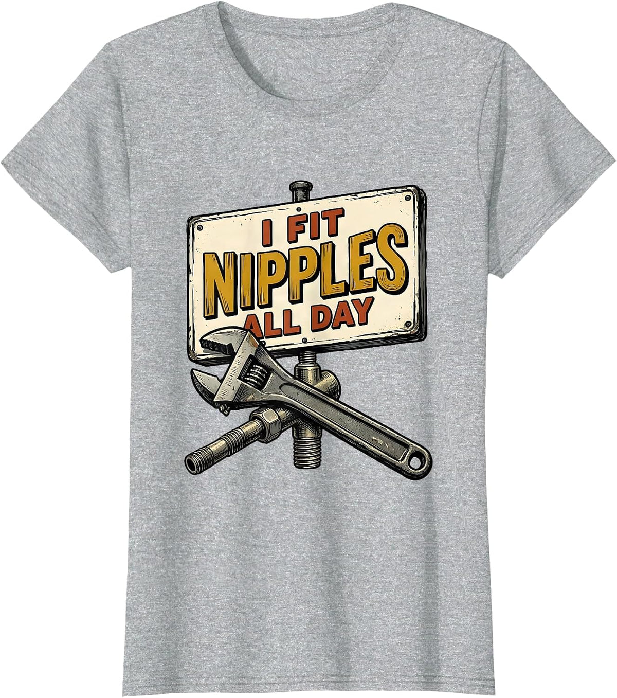 I Fit Nipples All Day Funny Plumber Pipefitter Occupational T-Shirt - Heather Grey