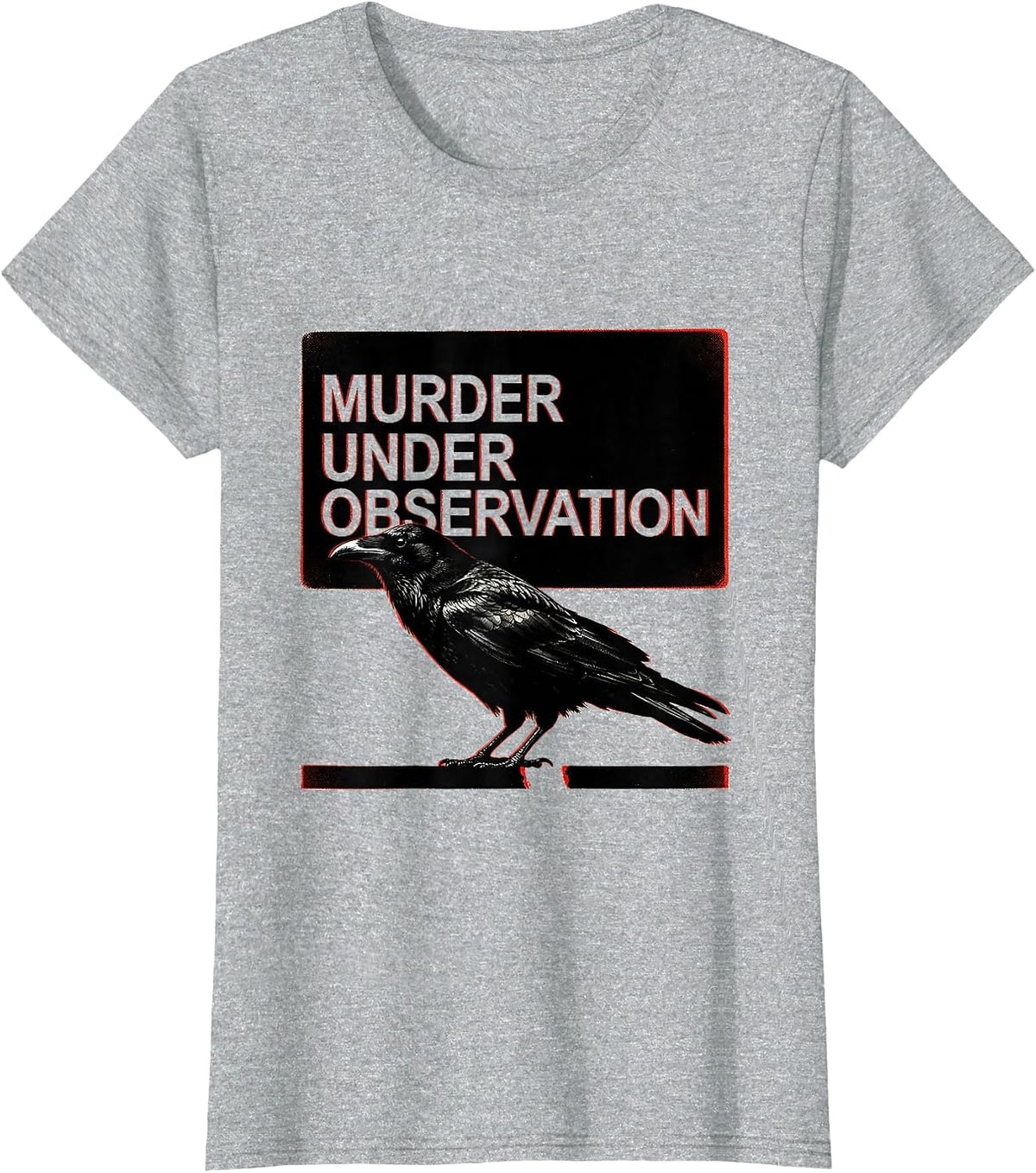 Murder Under Observation Dark Humor Crow Raven Bird Lover T-Shirt - Heather Grey