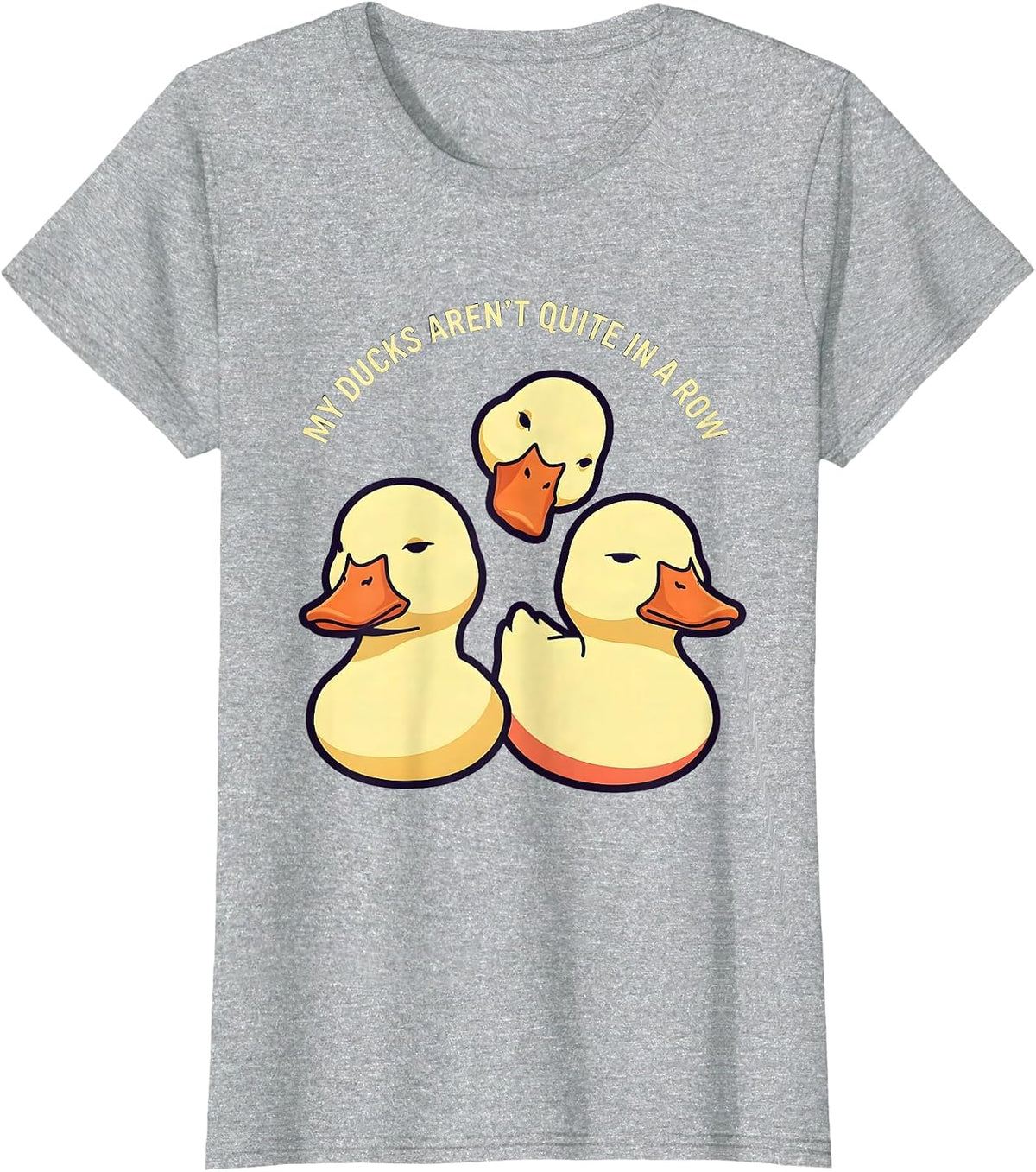 My Ducks Aren't Quite in a Row Funny Duck Novelty Humor T-Shirt - Heather Grey