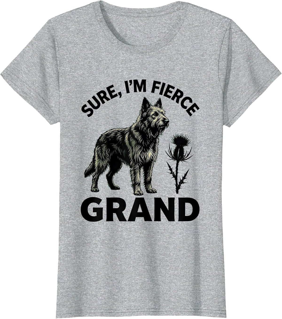 Sure, I'm Fierce Grand Irish Wolfhound Scottish Heritage T-Shirt - Heather Grey
