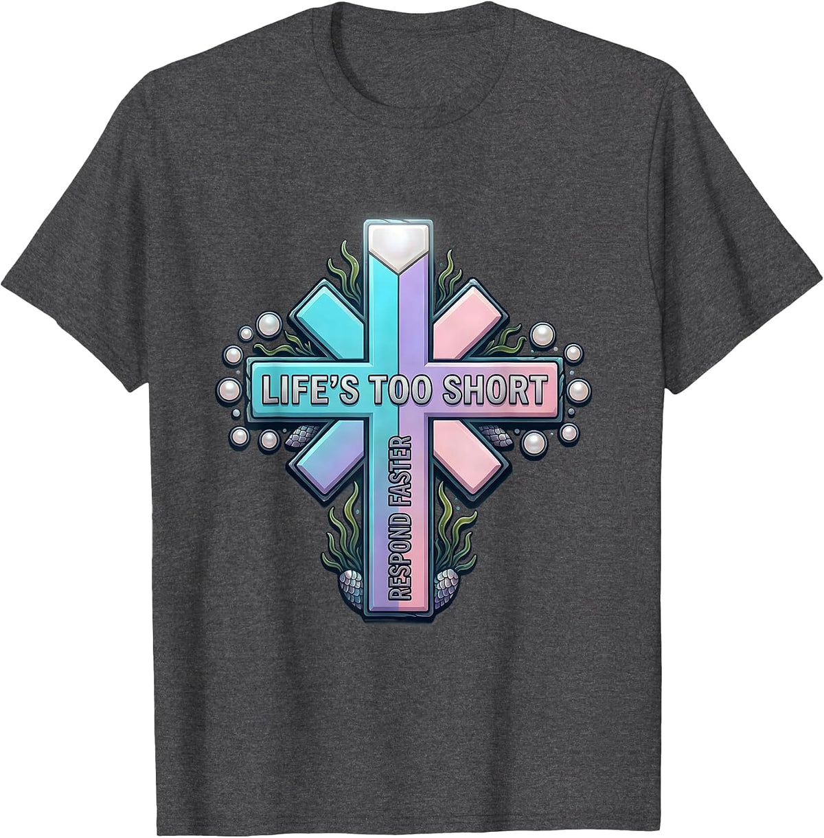 Life's Too Short Respond Faster EMT Design T-Shirt - Dark Heather Grey
