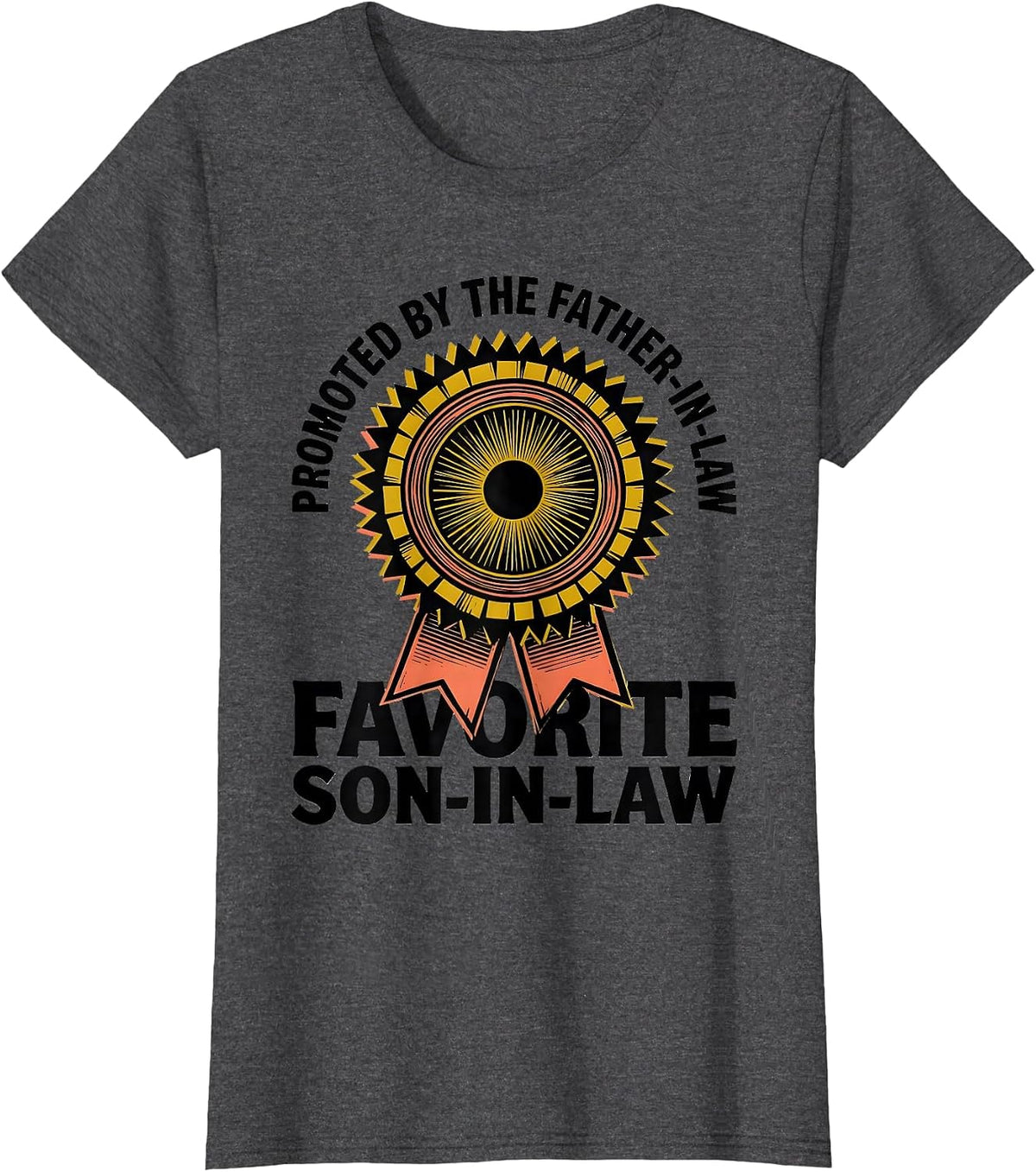 Women's Promoted By The Father-In-Law: Favorite Son-in-Law Funny T-Shirt - Dark Heather Grey