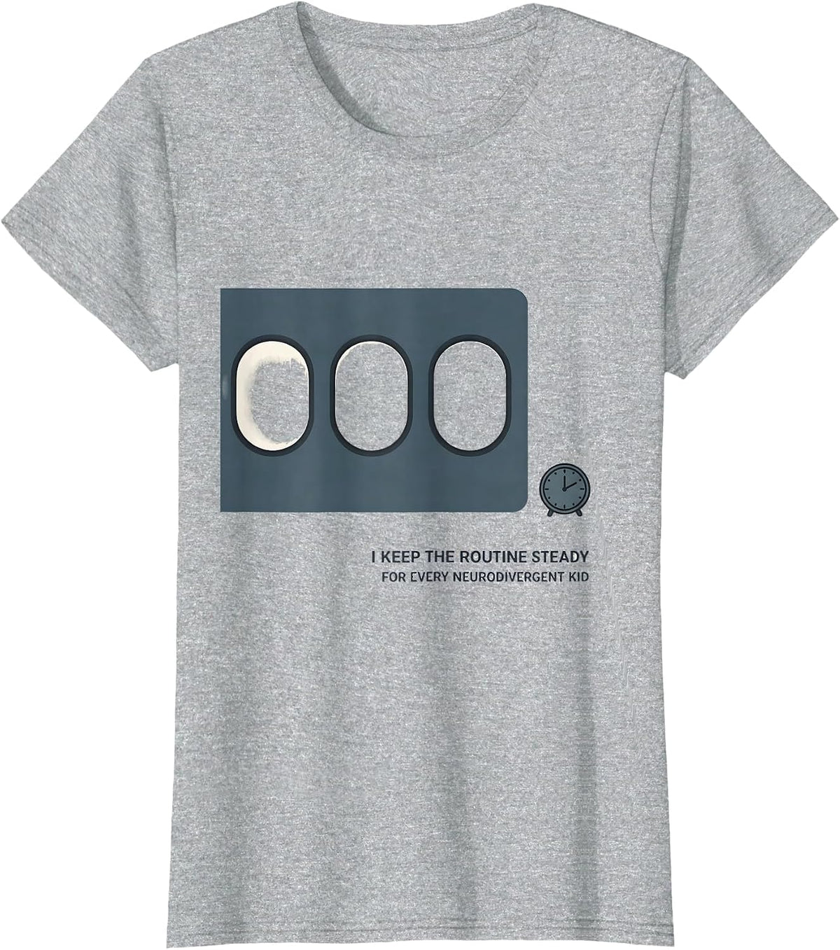 I Keep The Routine Steady For Every Neurodivergent Kid T-Shirt - Heather Grey