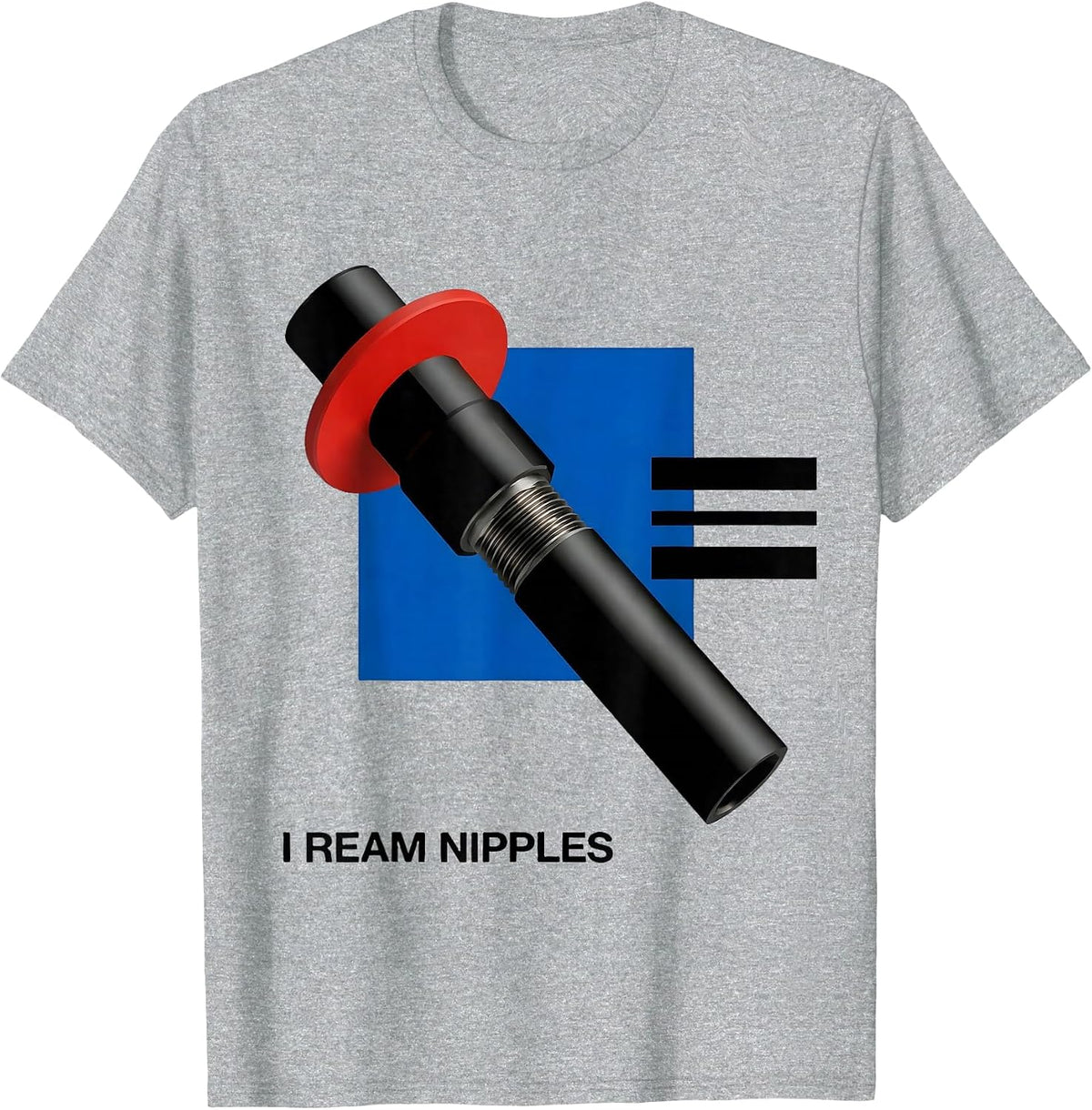 Men's I Ream Nipples Funny Plumber Pipefitter Steamfitter Gift T-Shirt - Heather Grey