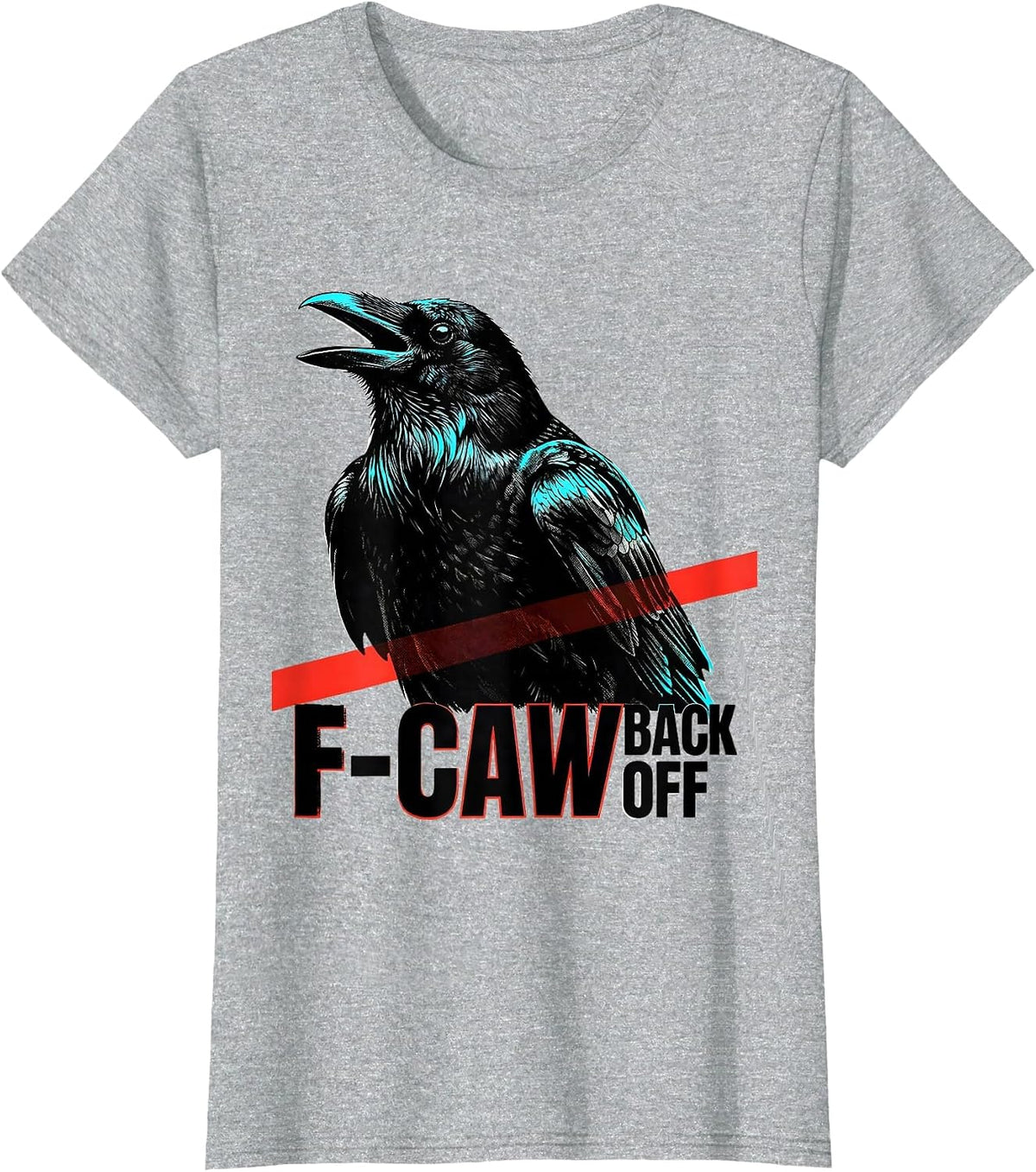 F-Caw, Back Off Funny Crow Lover Bird Watching Humor T-Shirt - Heather Grey