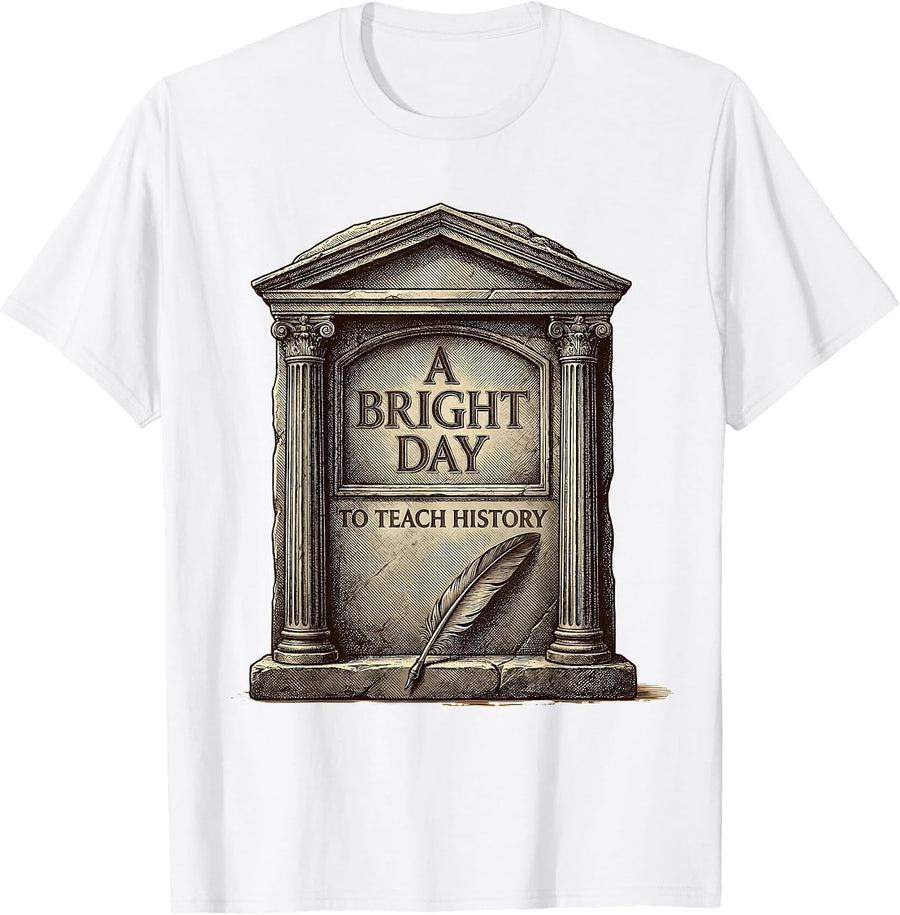 Men's A Bright Day To Teach History Funny Retro Groovy History T-Shirt - White