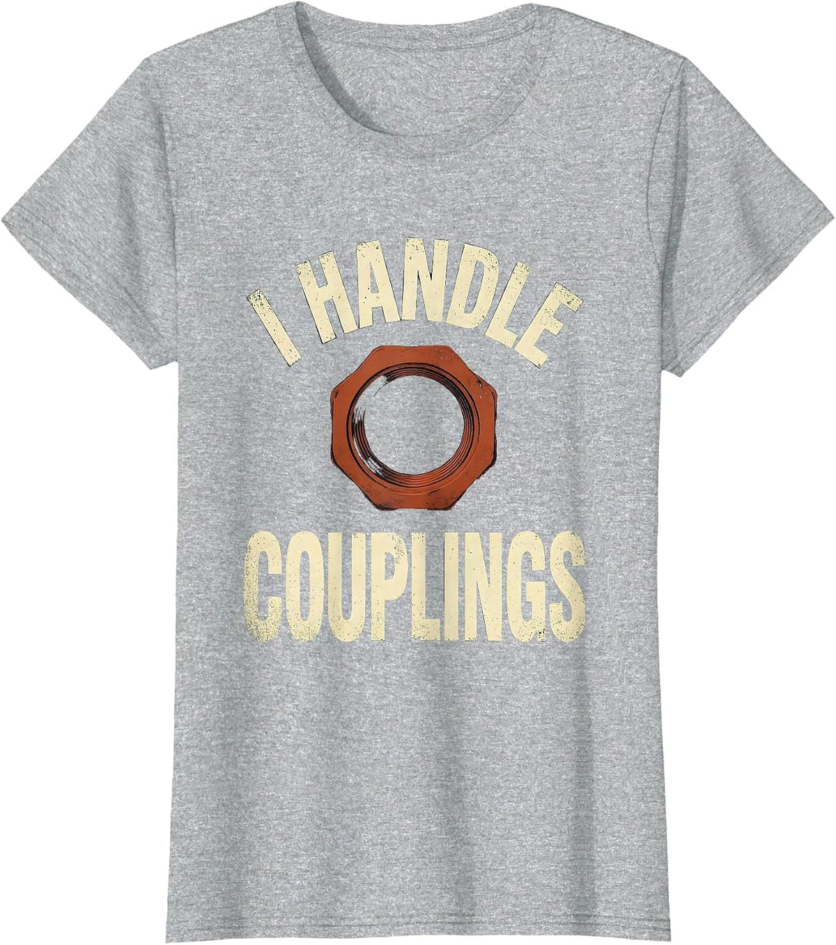 Women's I Handle Couplings Distressed Funny Plumber Pipefitter Gift T-Shirt - Heather Grey