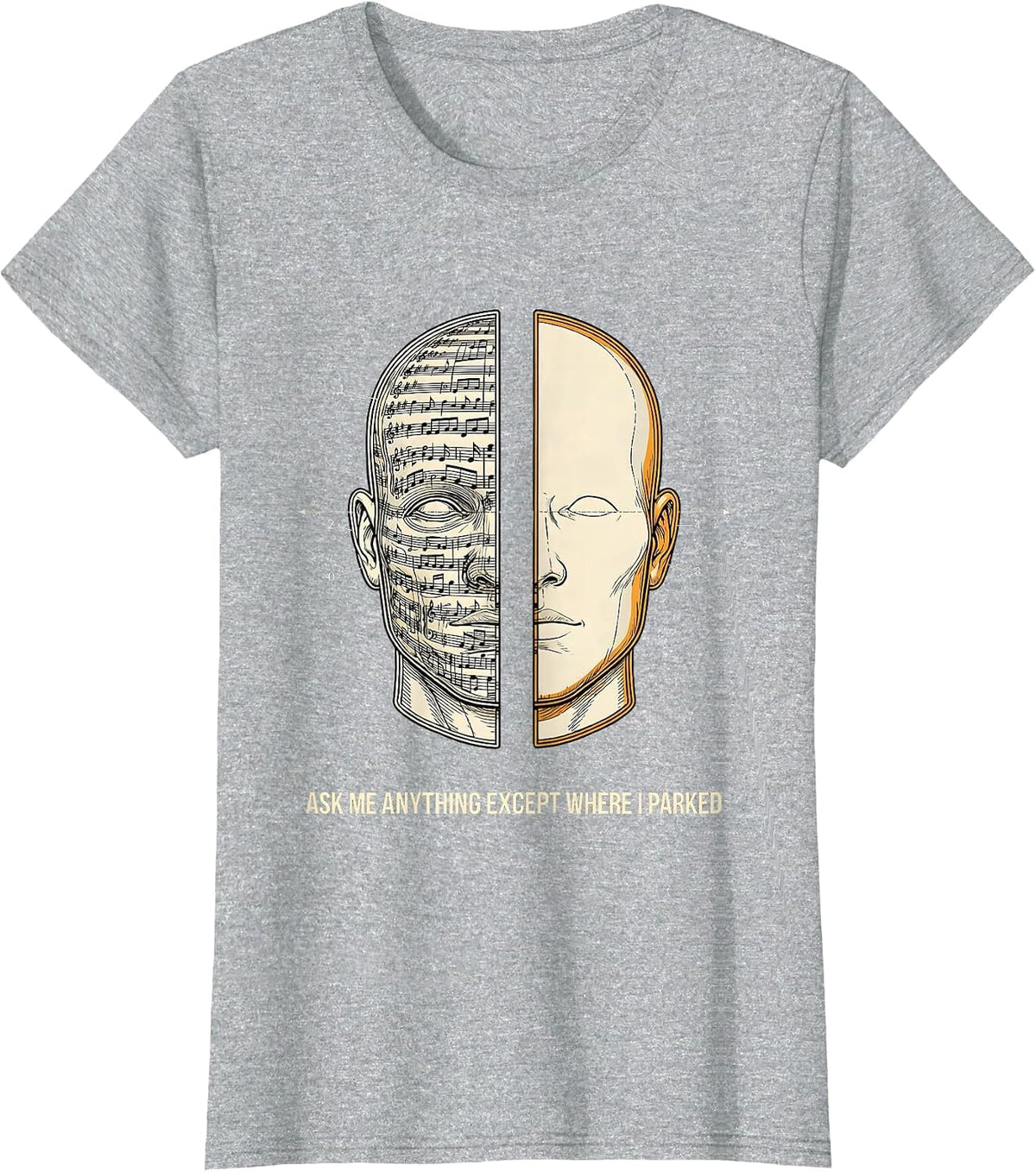 Ask Me Anything Except Where I Parked Funny Music Lover T-Shirt - Heather Grey