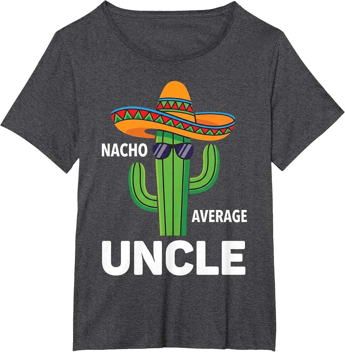 Uncle Joke Humor Funny Nacho Average Uncle T-Shirt - Dark Heather Grey