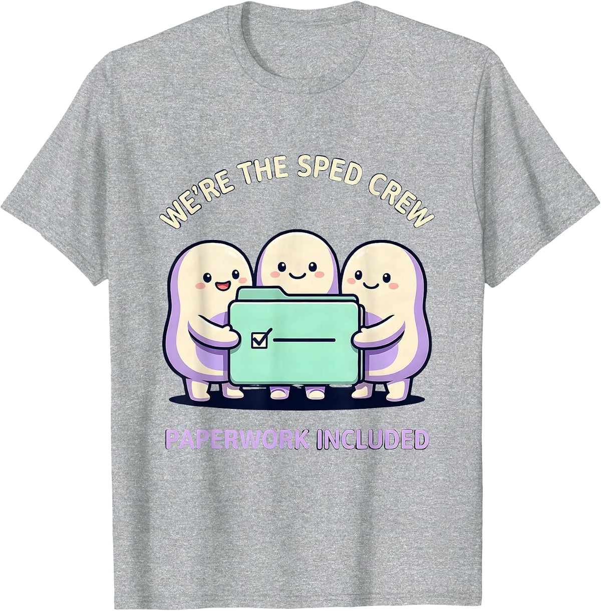 Men's We're The SPED Crew, Paperwork Included Funny T-Shirt - Heather Grey