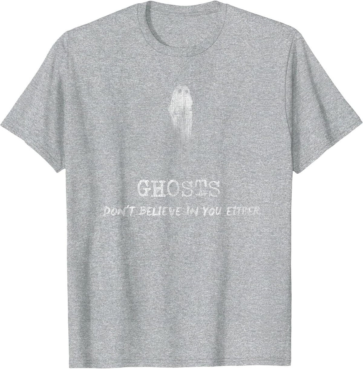Ghosts Don't Believe in You Either Halloween T-Shirt - Heather Grey