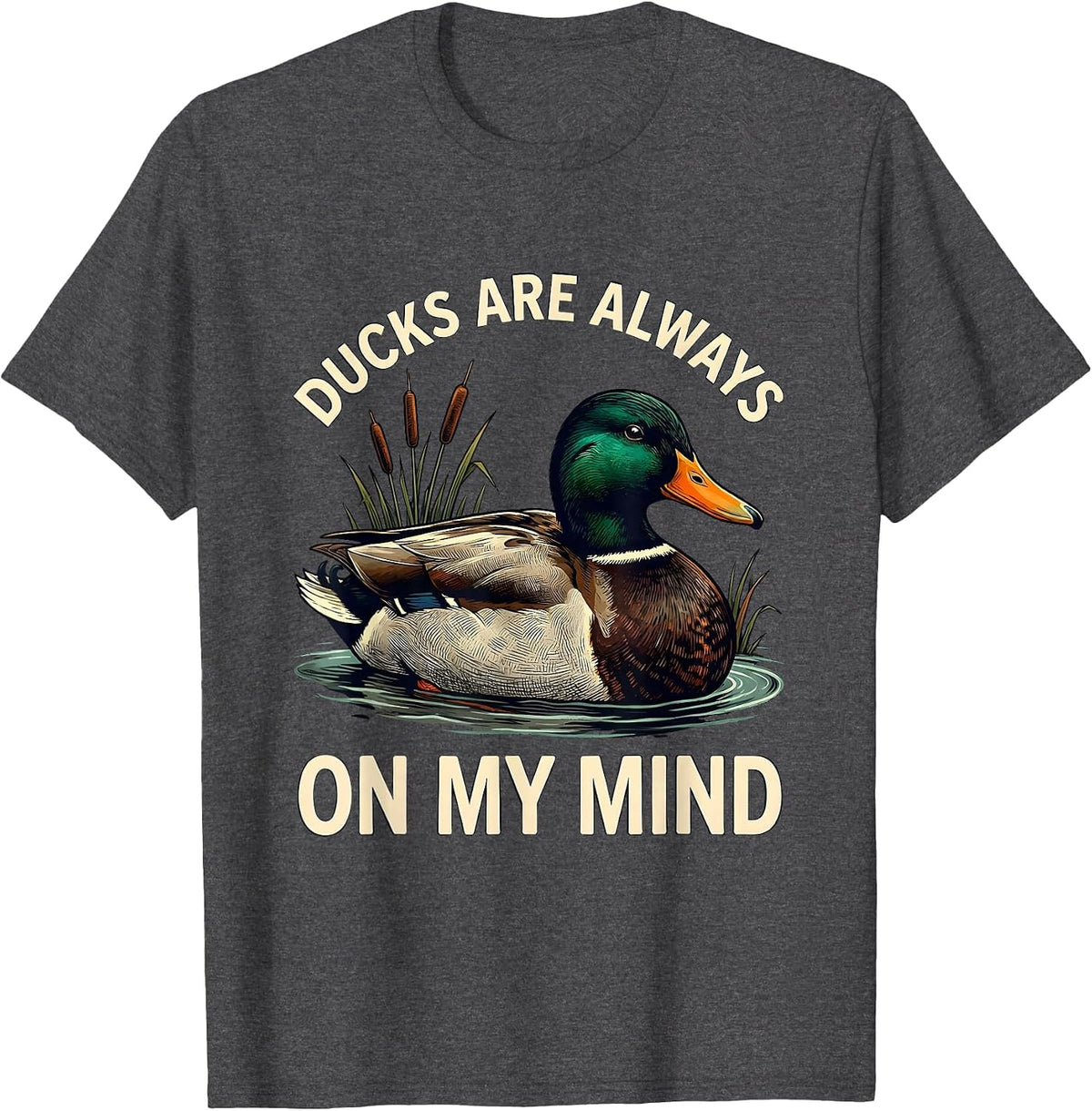 Ducks Are Always On My Mind Vintage Mallard Duck Hunting T-Shirt - Dark Heather Grey