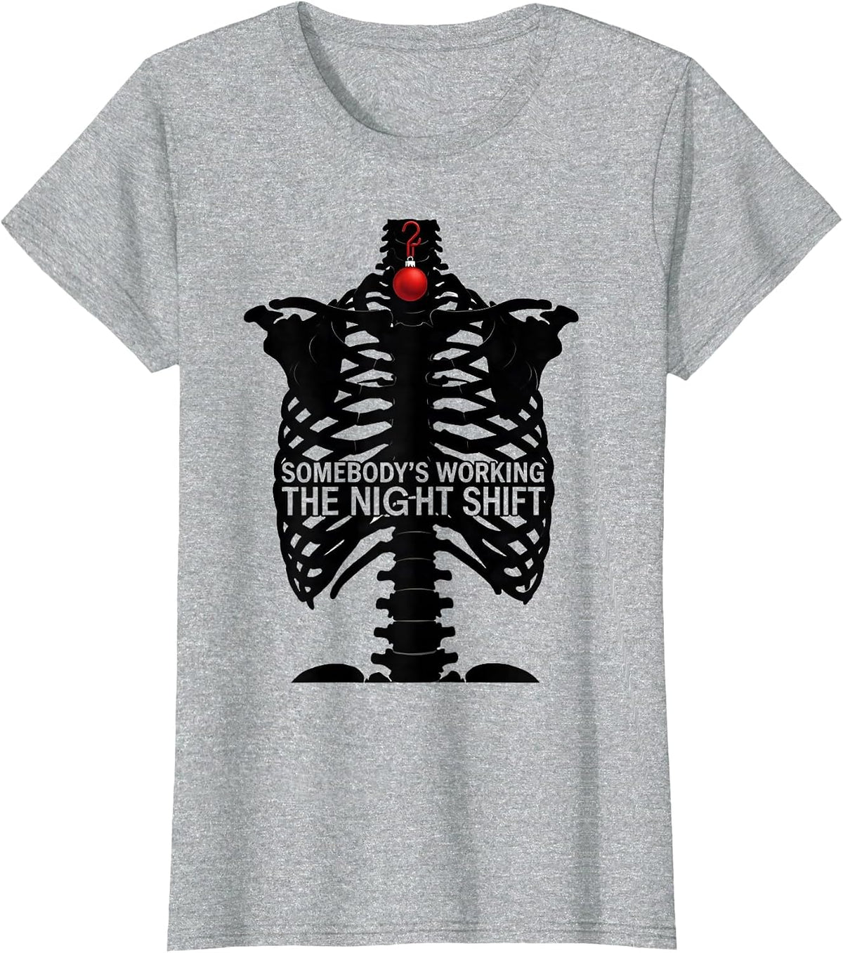 Somebody's Working The Night Shift Radiology Tech Humor T-Shirt - Heather Grey