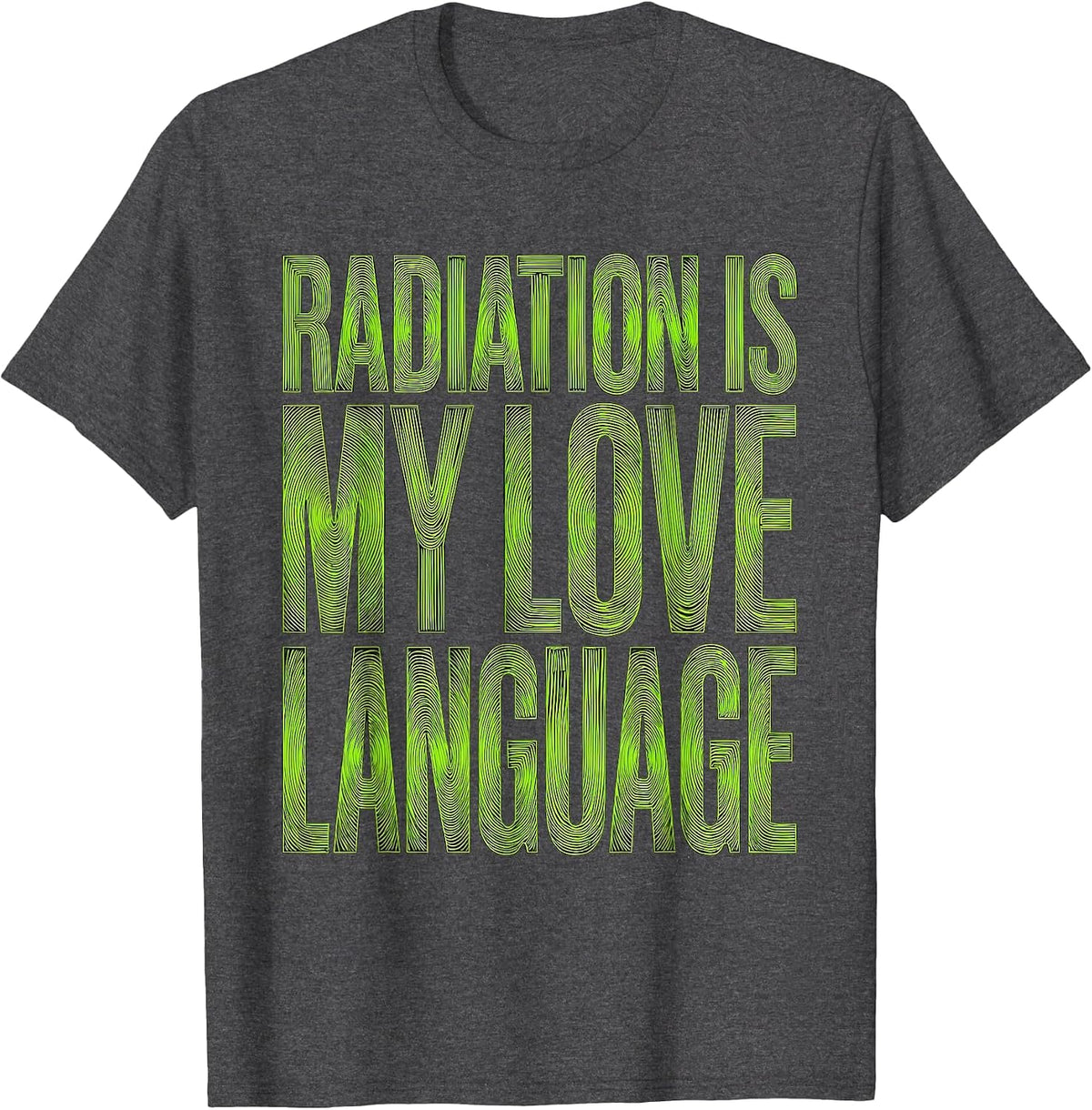 Radiation Is My Love Language Xray Design T-Shirt - Dark Heather Grey