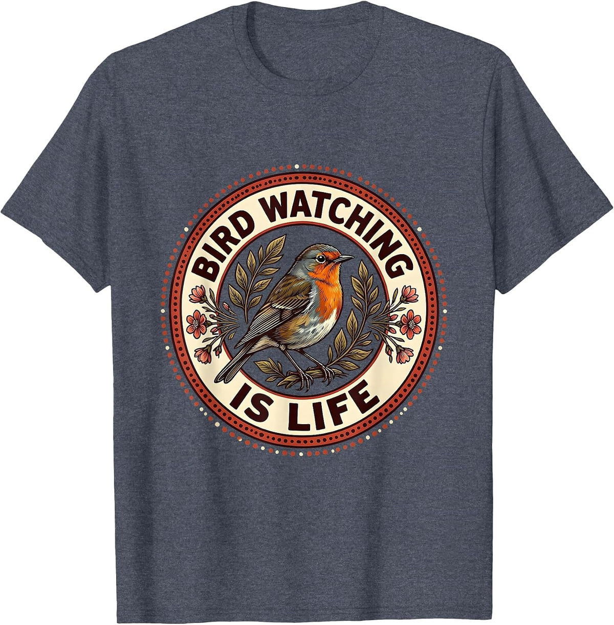 Bird Watching Is Life Birder Enthusiast Design T-Shirt - Heather Blue